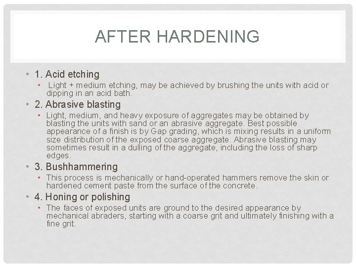 AFTER HARDENING • 1. Acid etching • Light + medium etching, may be achieved