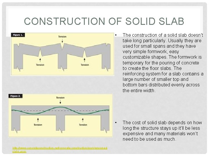 CONSTRUCTION OF SOLID SLAB http: //www. concreteconstruction. net/concrete-construction/post-tensionedslabs. aspx • The construction of a