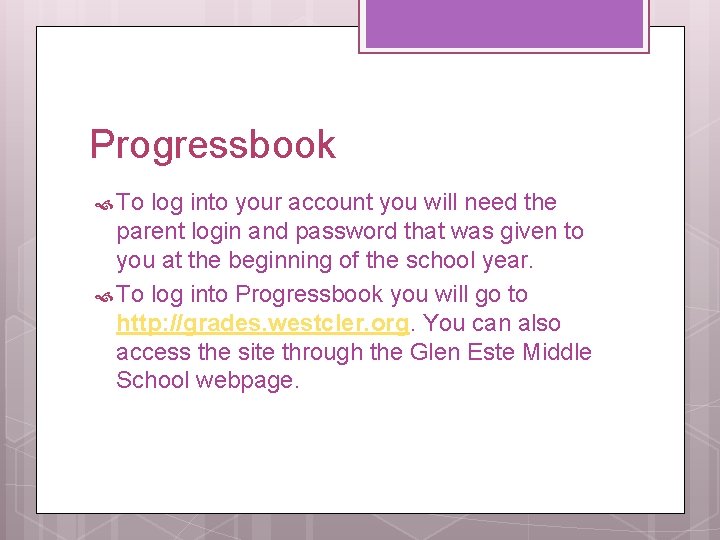 Progressbook To log into your account you will need the parent login and password