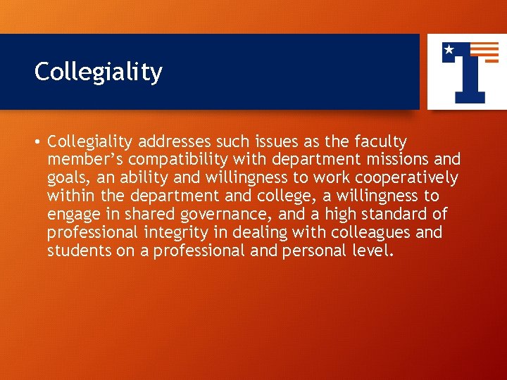 Collegiality 14 • Collegiality addresses such issues as the faculty member’s compatibility with department