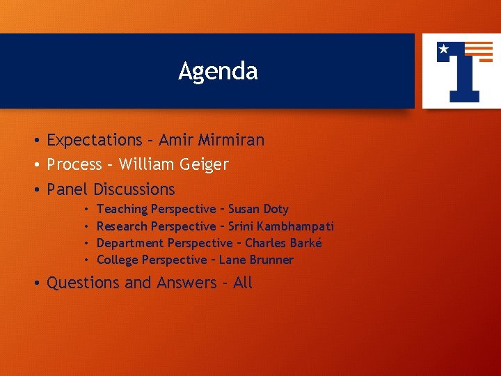 Agenda • Expectations – Amir Mirmiran • Process – William Geiger • Panel Discussions