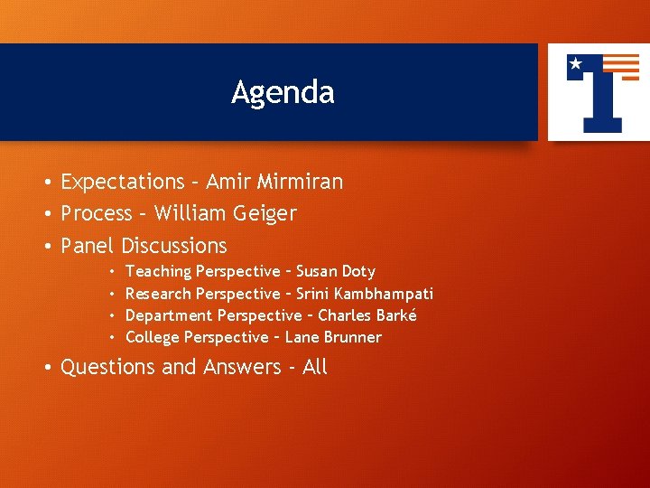 Agenda • Expectations – Amir Mirmiran • Process – William Geiger • Panel Discussions