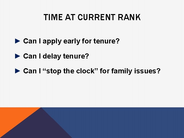 TIME AT CURRENT RANK ► Can I apply early for tenure? ► Can I