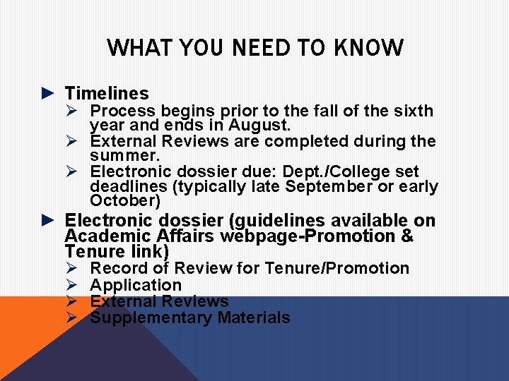 WHAT YOU NEED TO KNOW ► Timelines Ø Process begins prior to the fall