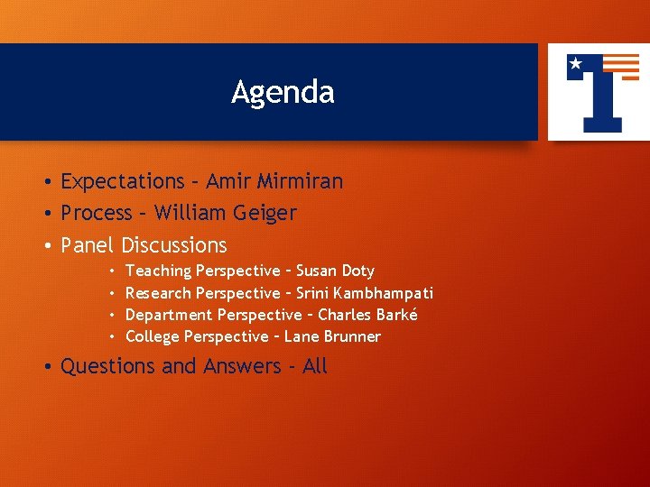 Agenda • Expectations – Amir Mirmiran • Process – William Geiger • Panel Discussions