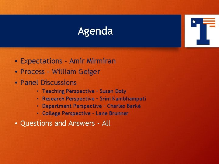 Agenda • Expectations – Amir Mirmiran • Process – William Geiger • Panel Discussions