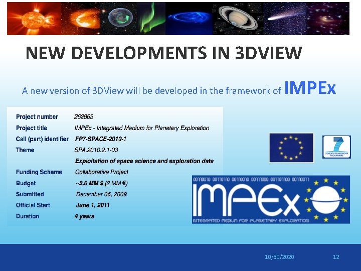 NEW DEVELOPMENTS IN 3 DVIEW A new version of 3 DView will be developed