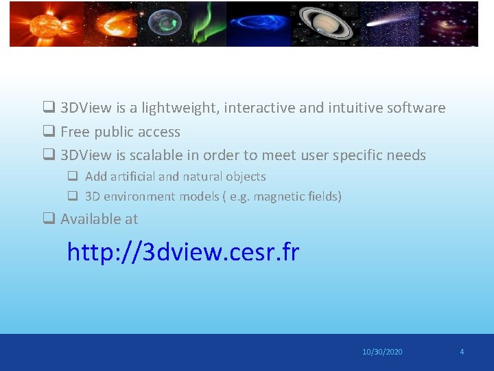 q 3 DView is a lightweight, interactive and intuitive software q Free public access