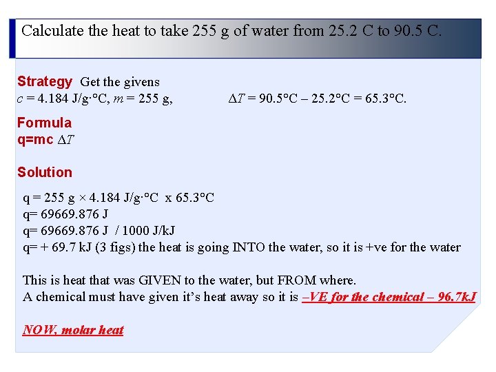Calculate the heat to take 255 g of water from 25. 2 C to