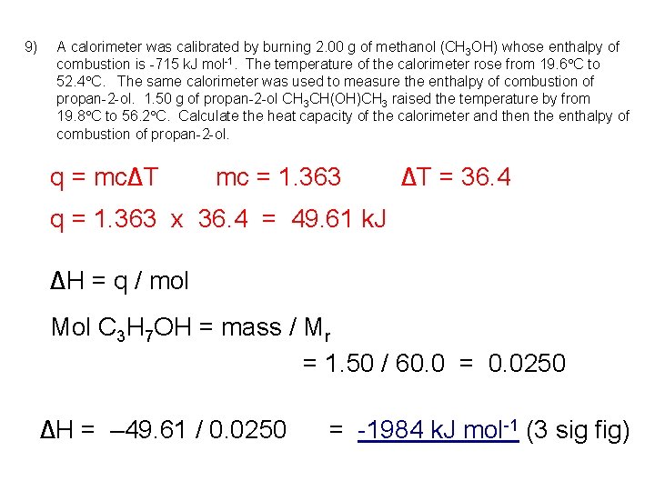 9) A calorimeter was calibrated by burning 2. 00 g of methanol (CH 3