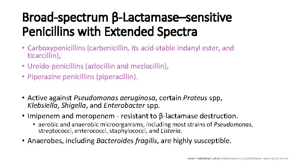 Broad-spectrum β-Lactamase–sensitive Penicillins with Extended Spectra • Carboxypenicillins (carbenicillin, its acid-stable indanyl ester, and