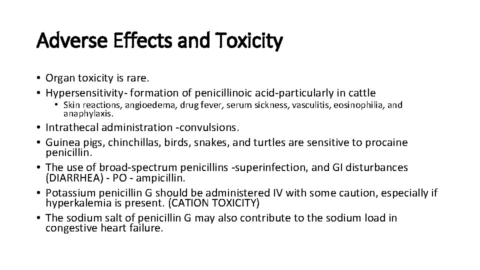 Adverse Effects and Toxicity • Organ toxicity is rare. • Hypersensitivity- formation of penicillinoic