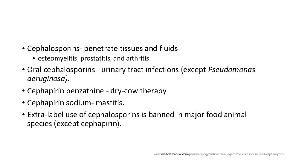  • Cephalosporins- penetrate tissues and fluids • osteomyelitis, prostatitis, and arthritis. • Oral