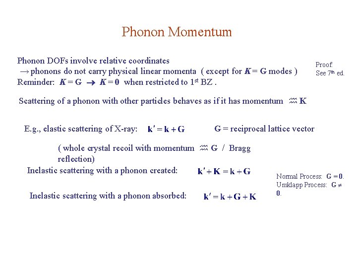 Phonon Momentum Phonon DOFs involve relative coordinates → phonons do not carry physical linear