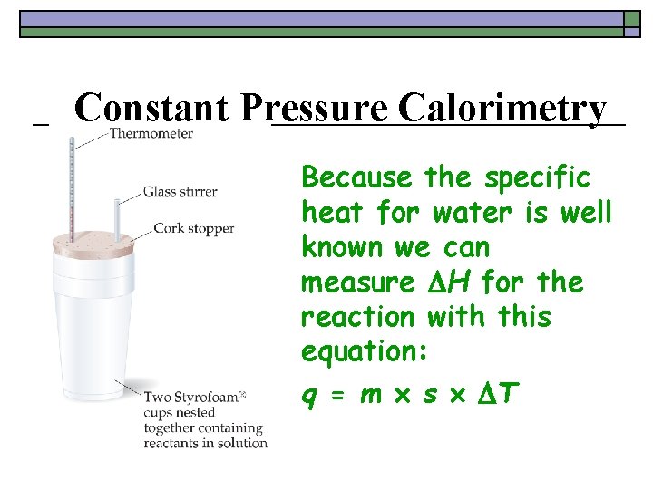 Section 5 5 Calorimetry Objectives o Examine calorimetry