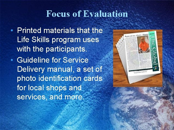 Focus of Evaluation • Printed materials that the Life Skills program uses with the