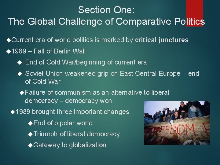 Section One: The Global Challenge of Comparative Politics Current 1989 era of world politics