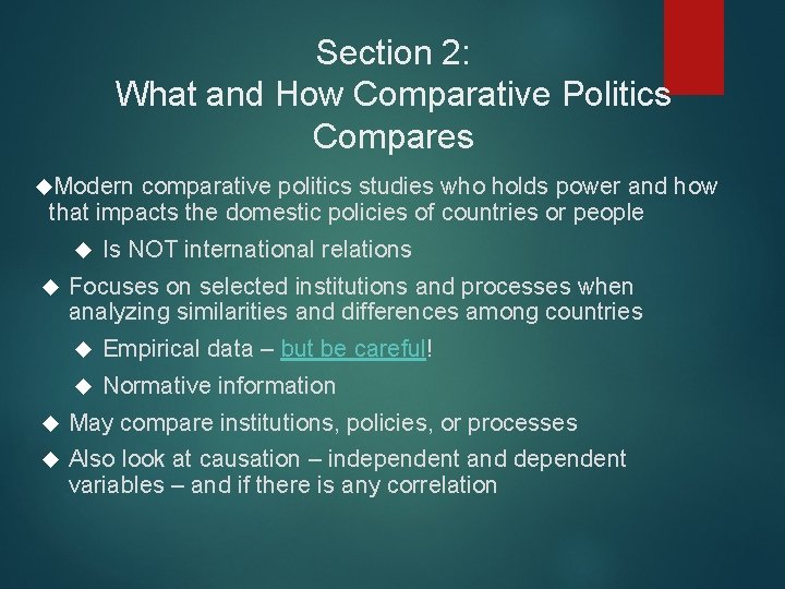 Section 2: What and How Comparative Politics Compares Modern comparative politics studies who holds