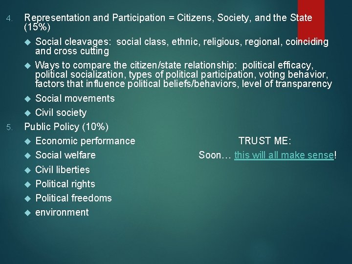 4. 5. Representation and Participation = Citizens, Society, and the State (15%) Social cleavages: