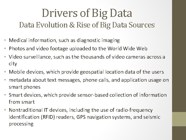 Drivers of Big Data Evolution & Rise of Big Data Sources • Medical information,