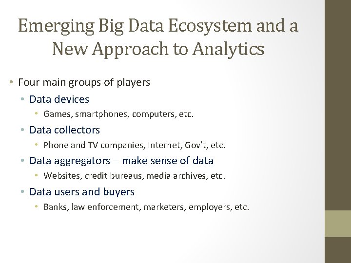 Emerging Big Data Ecosystem and a New Approach to Analytics • Four main groups