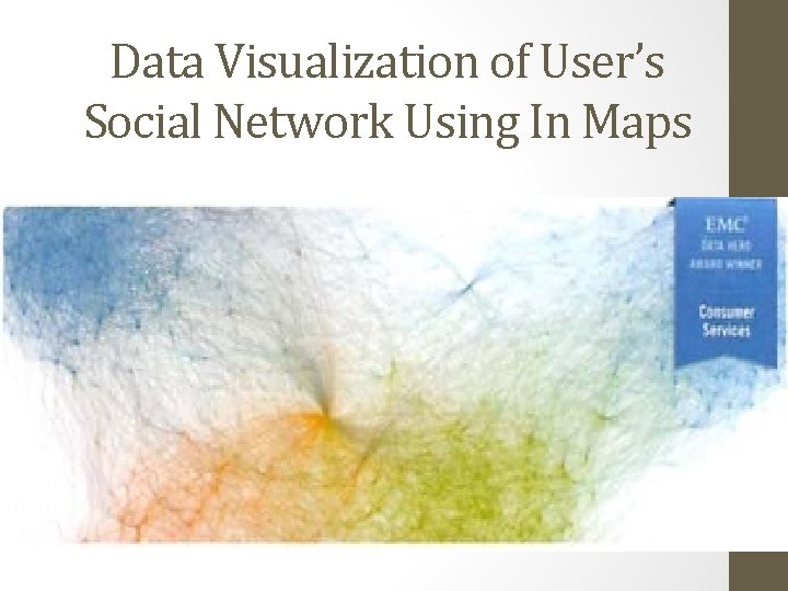 Data Visualization of User’s Social Network Using In Maps 