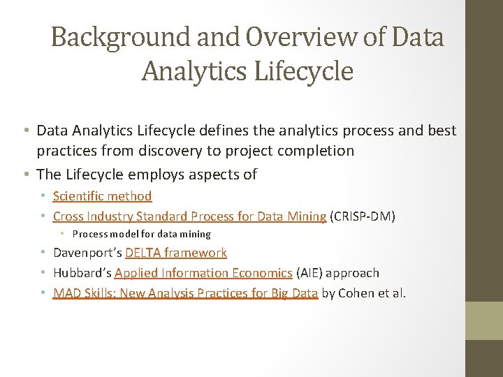 Background and Overview of Data Analytics Lifecycle • Data Analytics Lifecycle defines the analytics