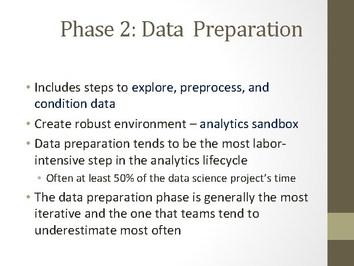 Phase 2: Data Preparation • Includes steps to explore, preprocess, and condition data •