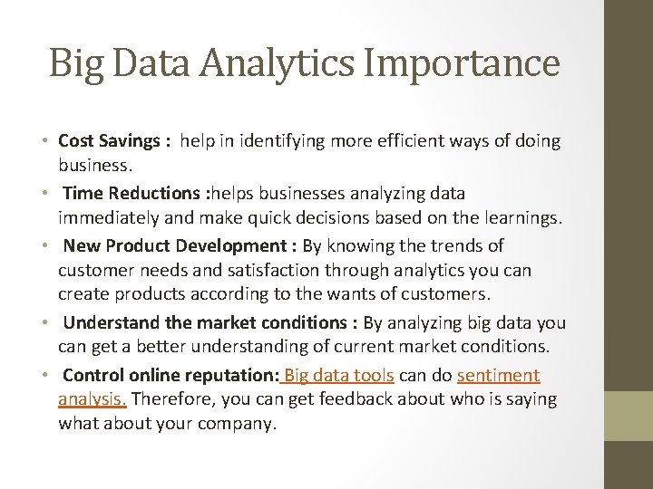 Big Data Analytics Importance • Cost Savings : help in identifying more efficient ways