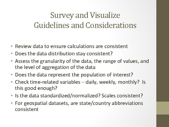 Survey and Visualize Guidelines and Considerations • Review data to ensure calculations are consistent