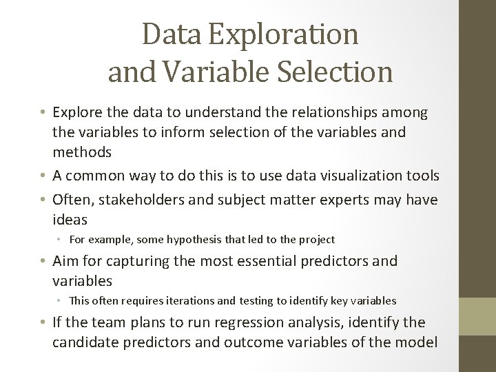Data Exploration and Variable Selection • Explore the data to understand the relationships among