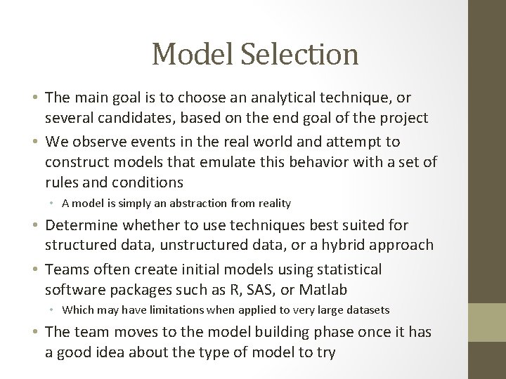 Model Selection • The main goal is to choose an analytical technique, or several