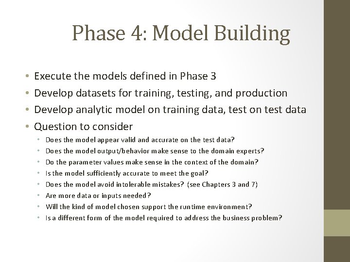 Phase 4: Model Building • • Execute the models defined in Phase 3 Develop