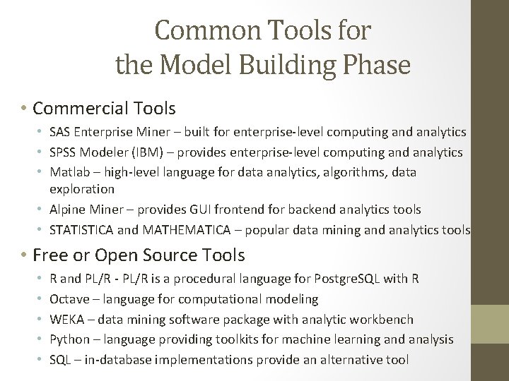 Common Tools for the Model Building Phase • Commercial Tools • SAS Enterprise Miner