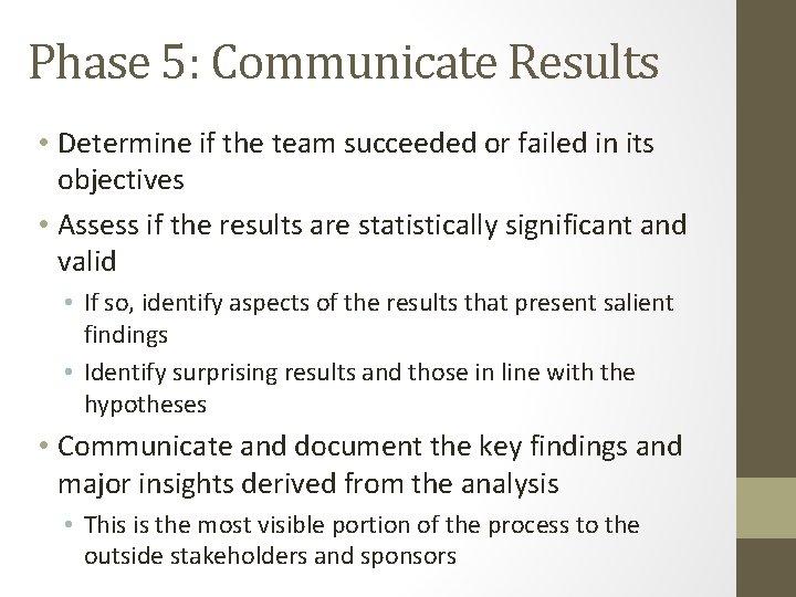 Phase 5: Communicate Results • Determine if the team succeeded or failed in its