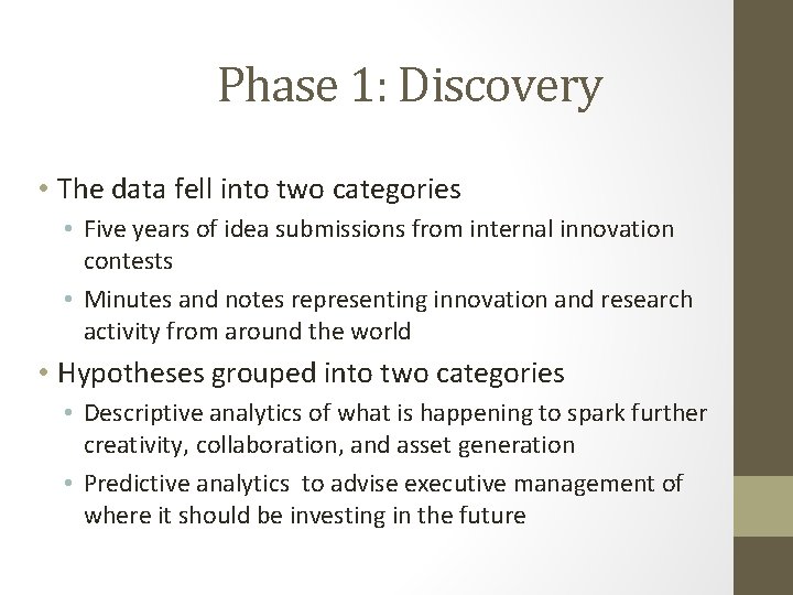 Phase 1: Discovery • The data fell into two categories • Five years of