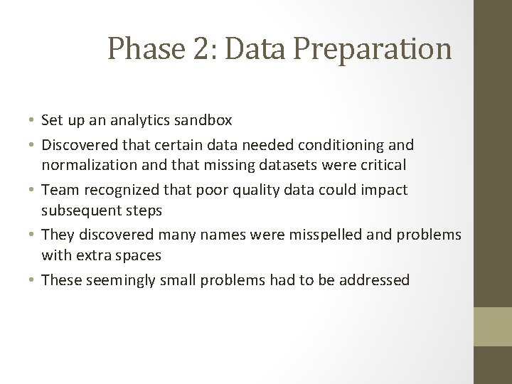 Phase 2: Data Preparation • Set up an analytics sandbox • Discovered that certain