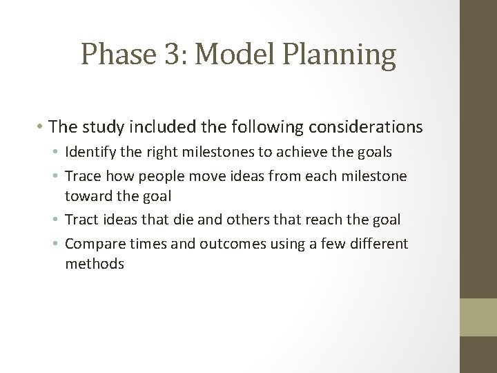 Phase 3: Model Planning • The study included the following considerations • Identify the