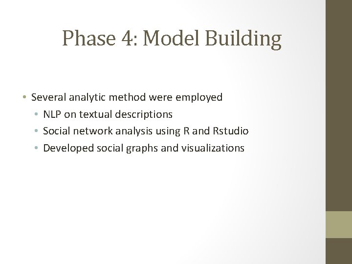 Phase 4: Model Building • Several analytic method were employed • NLP on textual
