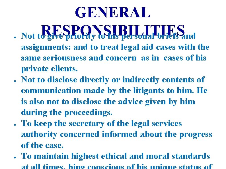 ● ● GENERAL Not to. RESPONSIBILITIES give priority to his personal briefs and assignments: