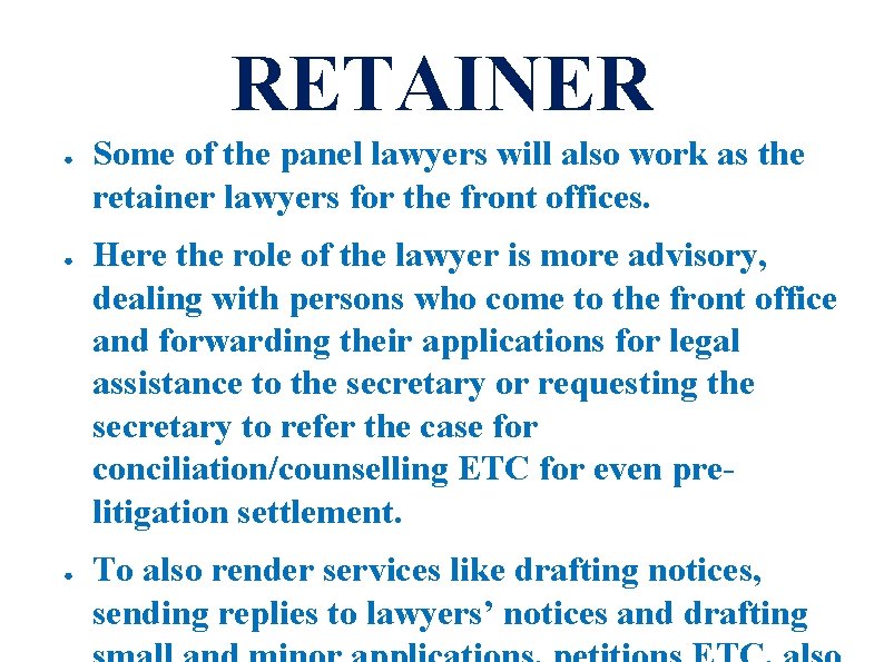 RETAINER ● ● ● Some of the panel lawyers will also work as the