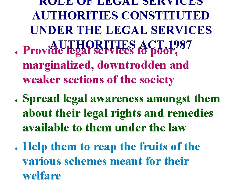 ● ROLE OF LEGAL SERVICES AUTHORITIES CONSTITUTED UNDER THE LEGAL SERVICES AUTHORITIES ACT, 1987