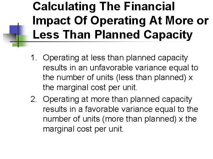 Calculating The Financial Impact Of Operating At More or Less Than Planned Capacity 1.