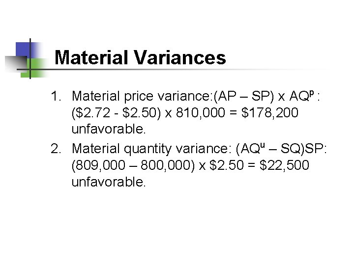 Material Variances 1. Material price variance: (AP – SP) x AQp : ($2. 72