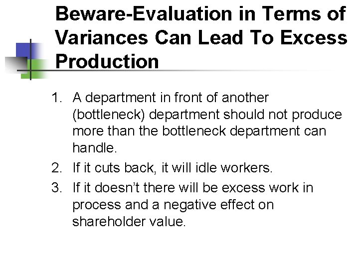 Beware-Evaluation in Terms of Variances Can Lead To Excess Production 1. A department in