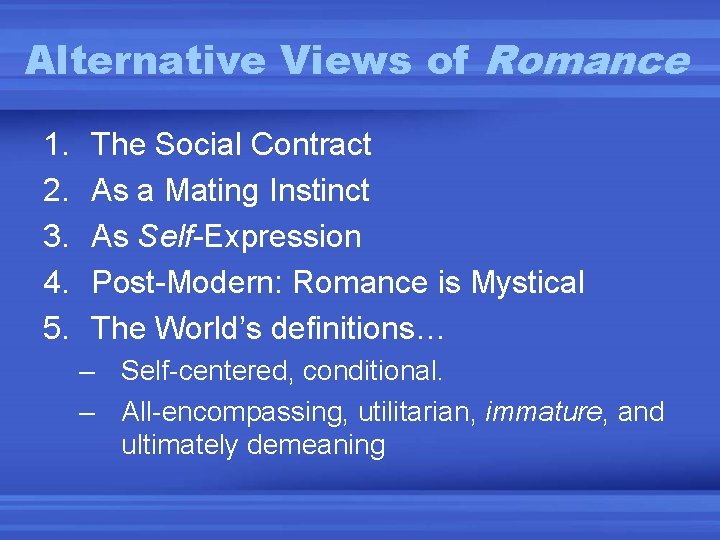 Alternative Views of Romance 1. 2. 3. 4. 5. The Social Contract As a