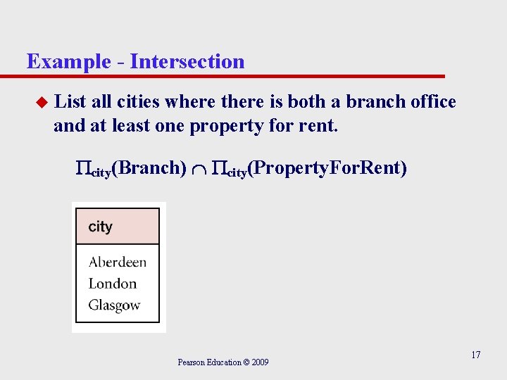 Example - Intersection u List all cities where there is both a branch office Example - Intersection u List all cities where there is both a branch office