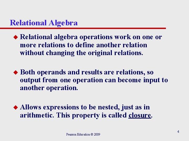 Relational Algebra u Relational algebra operations work on one or more relations to define