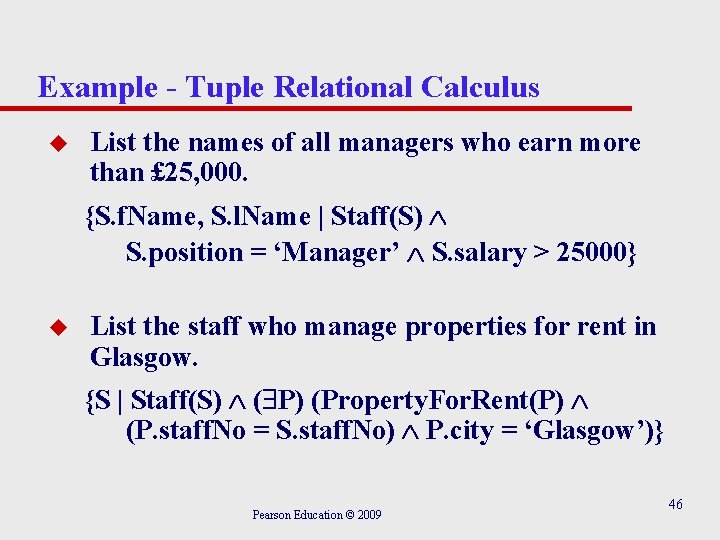 Example - Tuple Relational Calculus u List the names of all managers who earn
