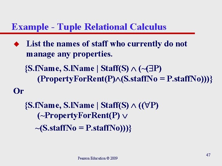 Example - Tuple Relational Calculus u List the names of staff who currently do Example - Tuple Relational Calculus u List the names of staff who currently do